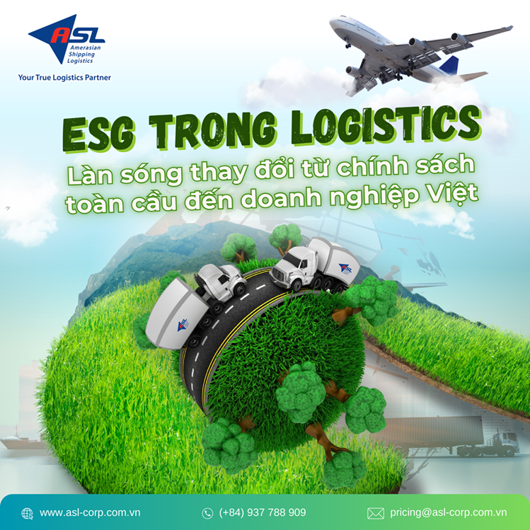 ESG TRONG LOGISTICS – LÀN SÓNG THAY ĐỔI TỪ CHÍNH SÁCH TOÀN CẦU ĐẾN DOANH NGHIỆP VIỆT